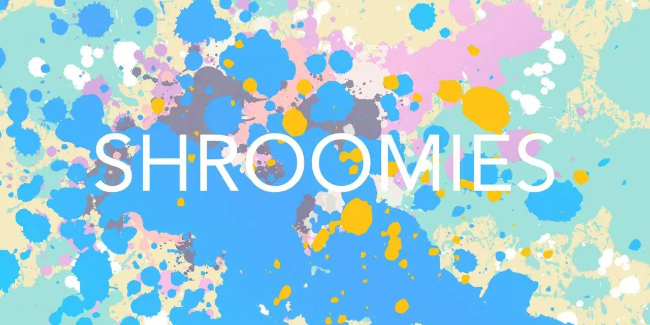 Shroomies